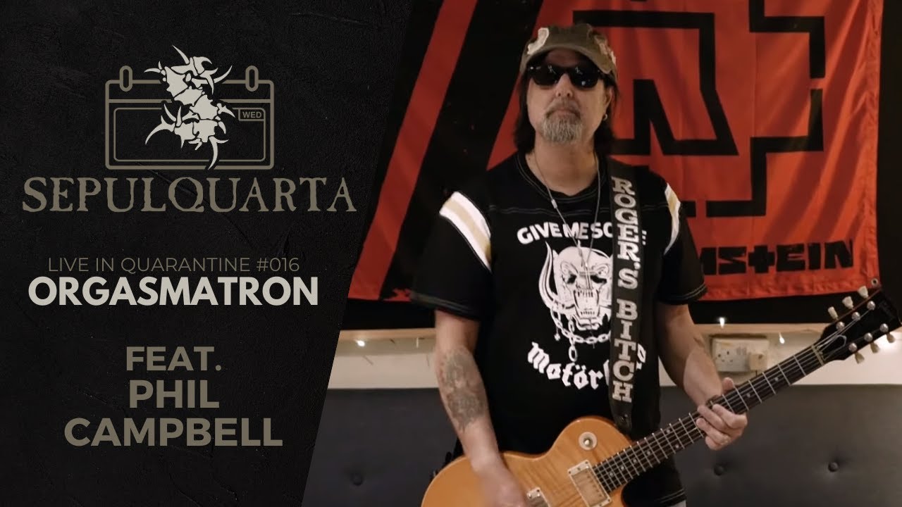 Sepultura - Orgasmatron (feat. Phil Campbell | Live Quarantine Version)