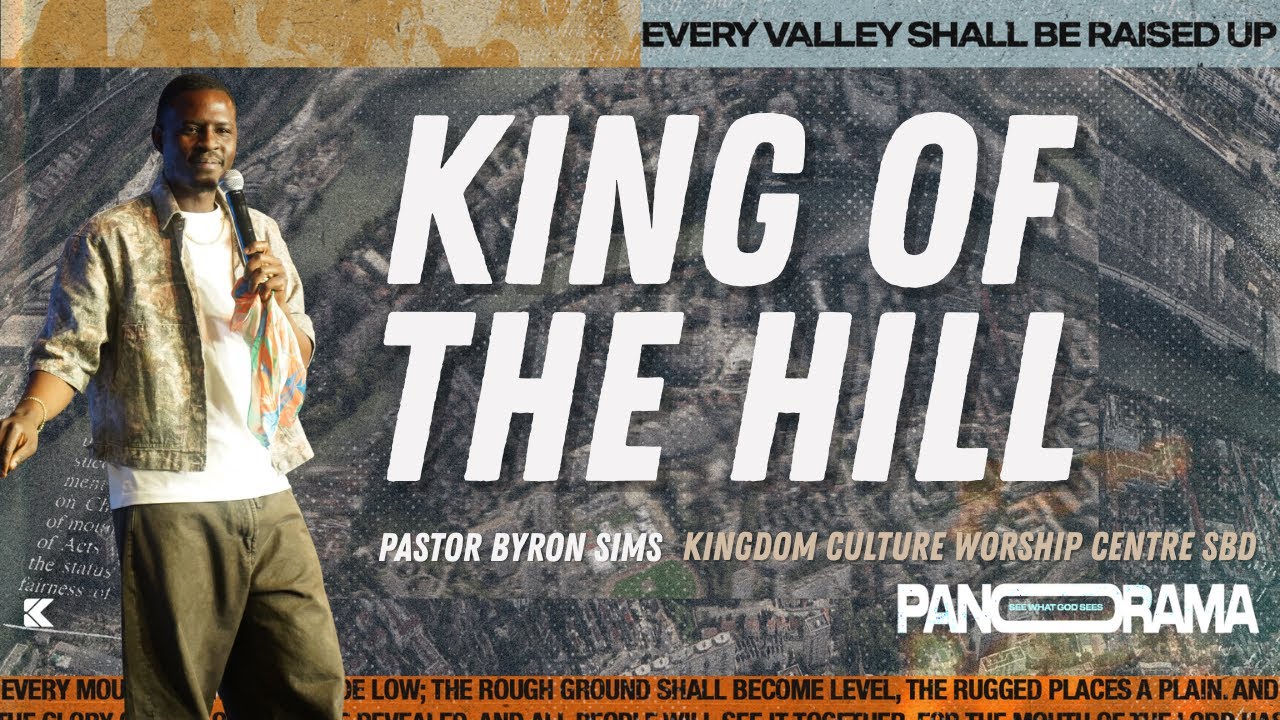 King of the Hill | Apostle Byron Sims | Panorama Week 1