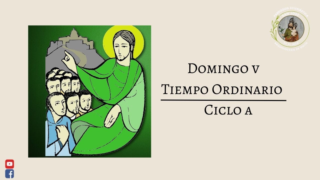 Santa Eucaristía 07h00- Domingo V del Tiempo Ordinario Ciclo A