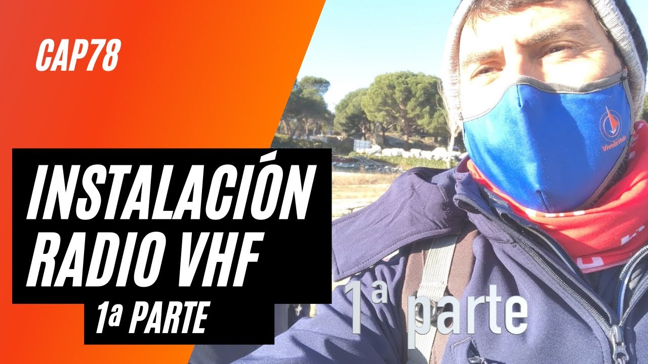 CAP78. Mantenimiento velero. 1ª parte Instalación radio VHF.