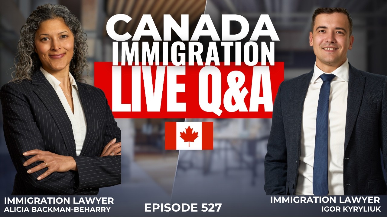 Canada Immigration LIVE Q&A - Episode 527