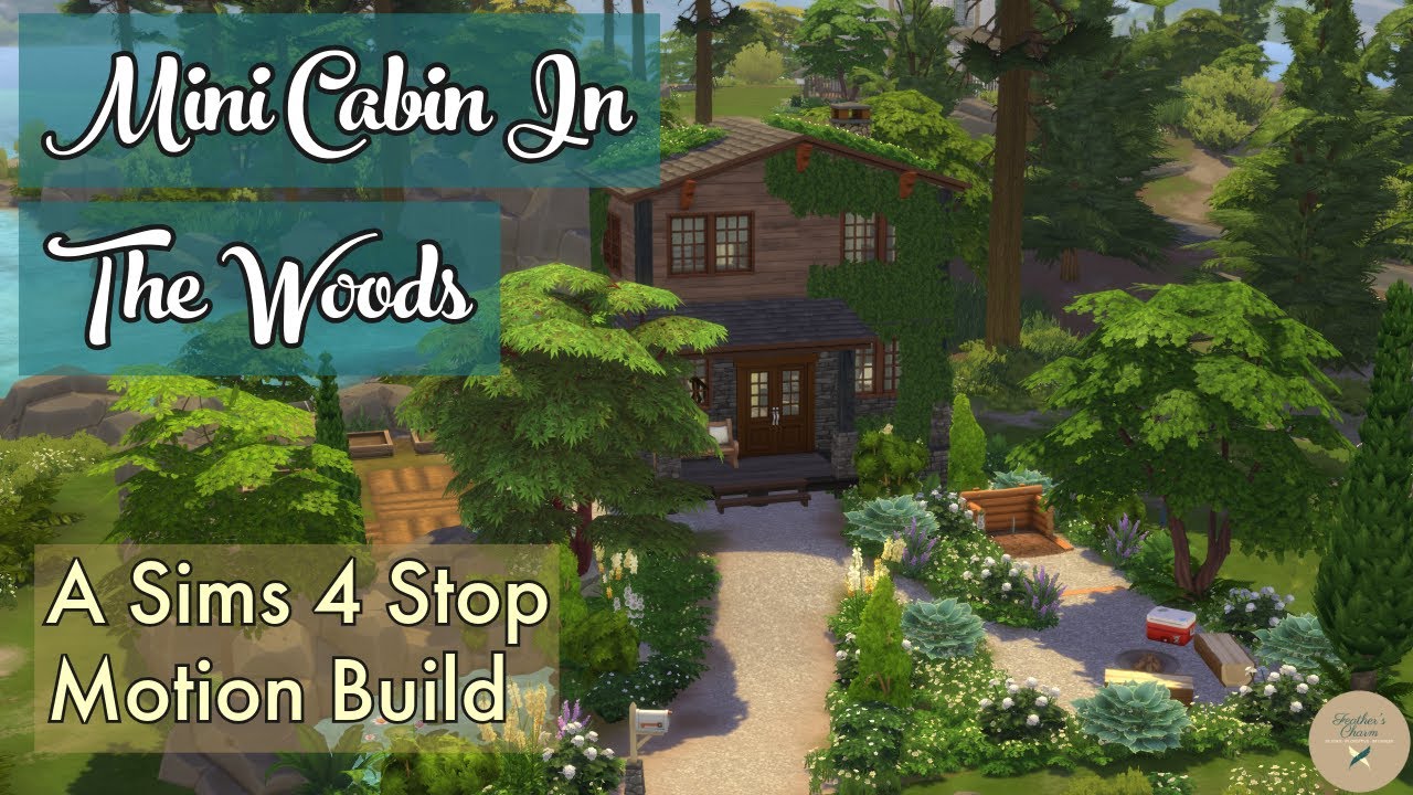 Mini Cabin In The Woods | A Sims 4 Stop Motion Build | No CC