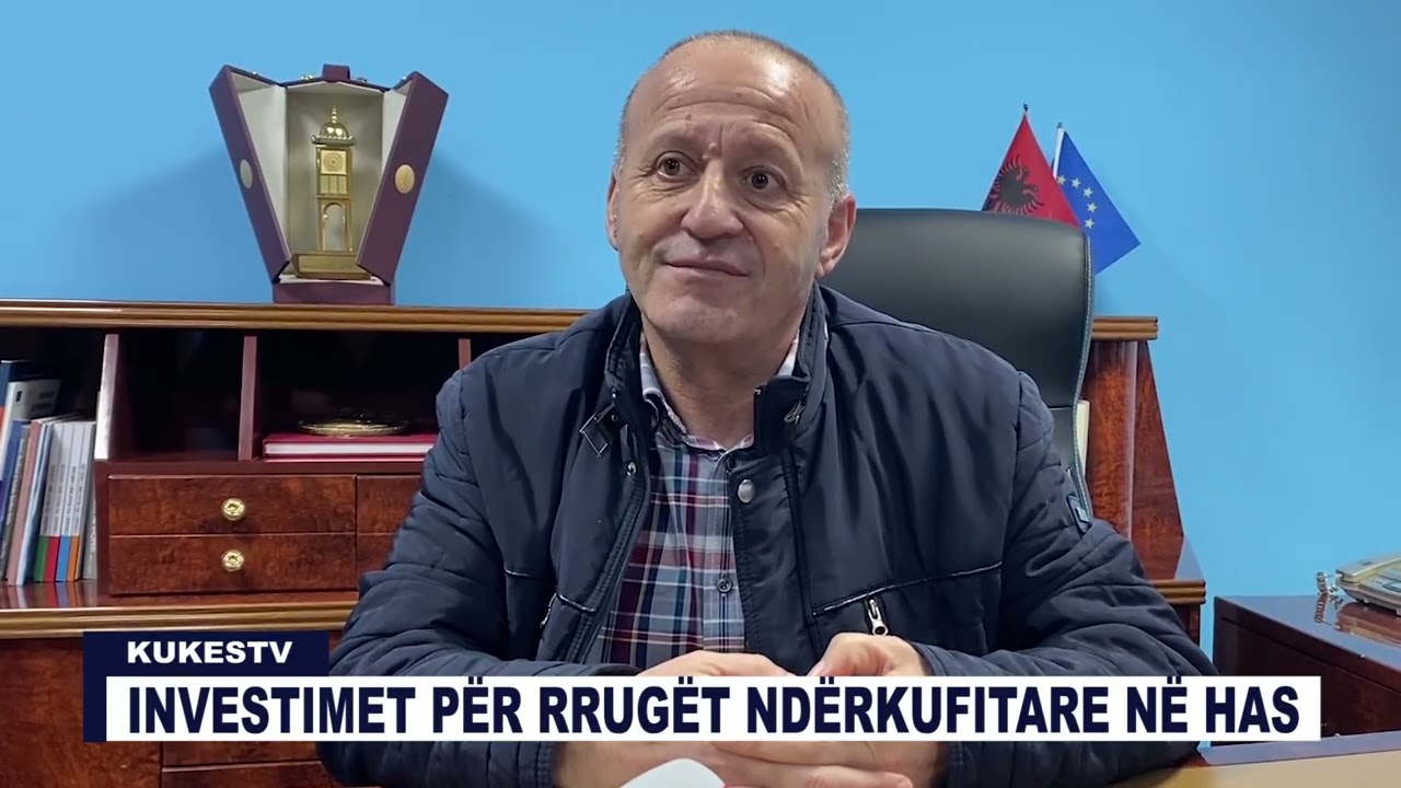 INVESTIMET PËR RRUGËT NDËRKUFITARE NË HAS - KUKESTV.AL