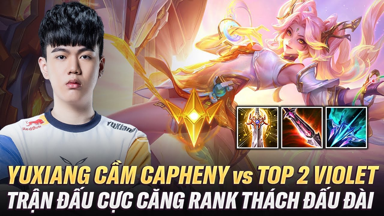 Yuxiang Cầm Capheny Đối Đầu Top 2 Violet Đài Loan Cực Căng Trên Rank Thách Đấu Đài