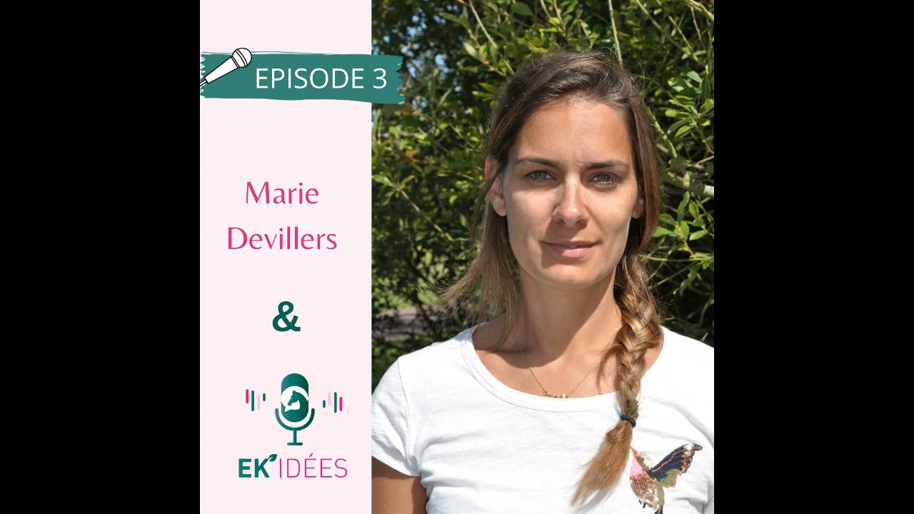 Episode 3 - Marie Devillers : de la passion du cheval à l'équithérapie