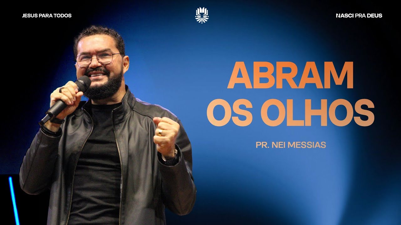 Abram Os Olhos - Pr. Nei Messias