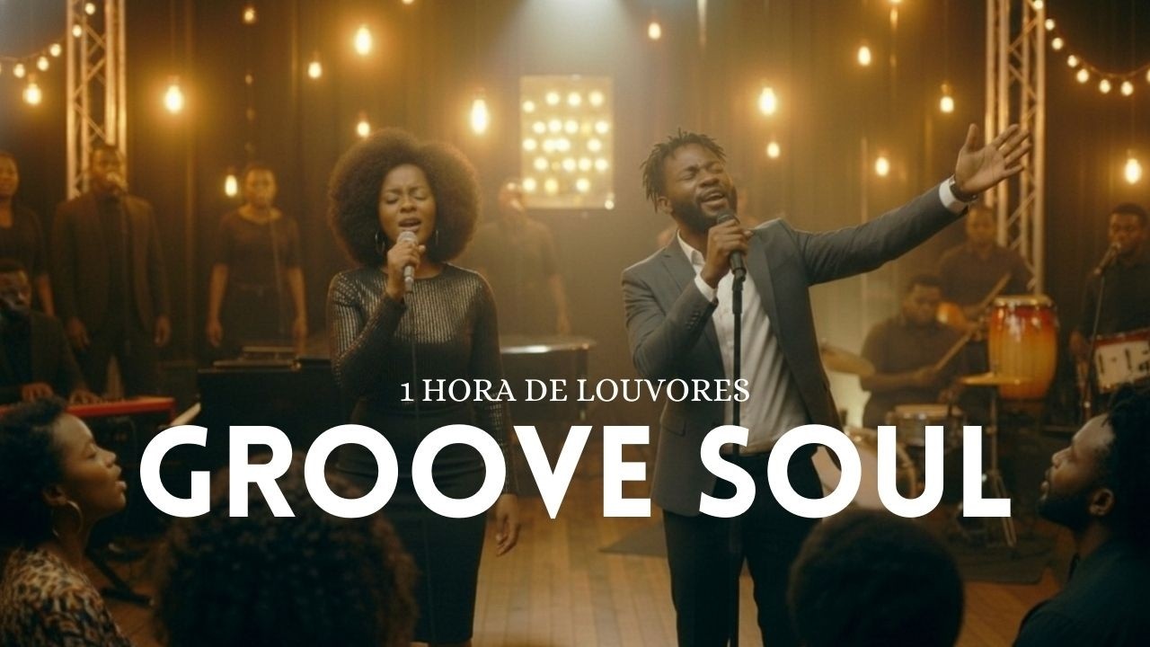 1 HORA DE ADORAÇÃO PROFUNDA - Melhores Louvores Gospel Groove