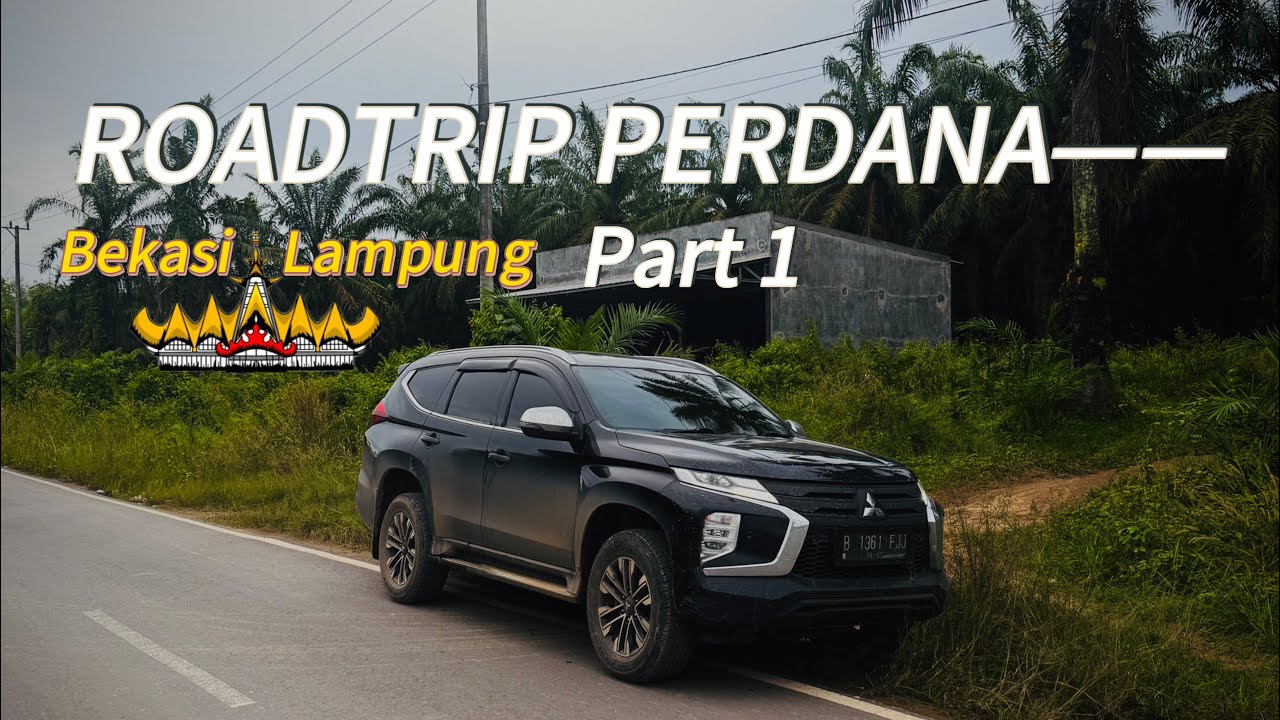 Road Trip Perdana Bekasi - Lampung 1/2 | Perjalanan SoloTrip keliling Bandar Lampung | Pajero Sport 