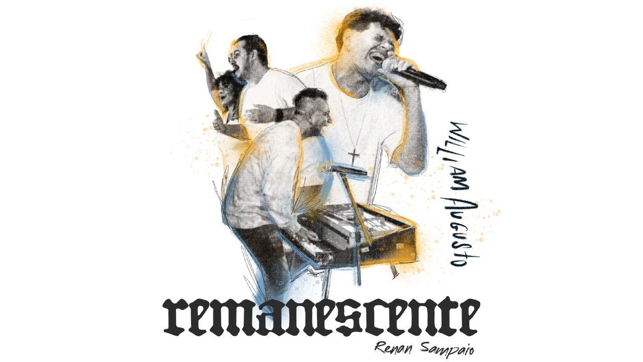 William Augusto e Renan Sampaio - Remanescente | Clipe Oficial