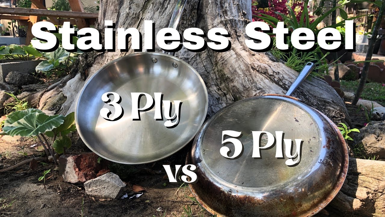Are 5 Ply Stainless Steel Pans Worth The Extra Cost