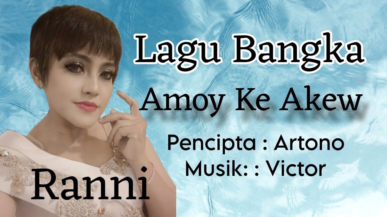 Lagu Bangka : Amoy Ke Akew _ Ranni