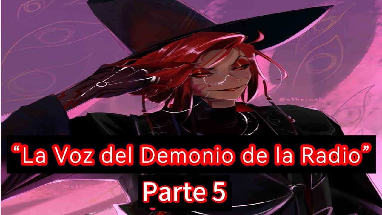 La voz del demonio de la radio parte 5 