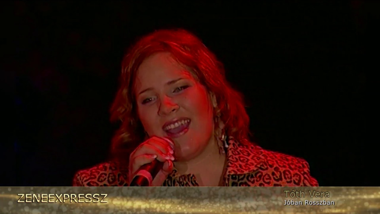 Tóth Vera - Jóban Rosszban