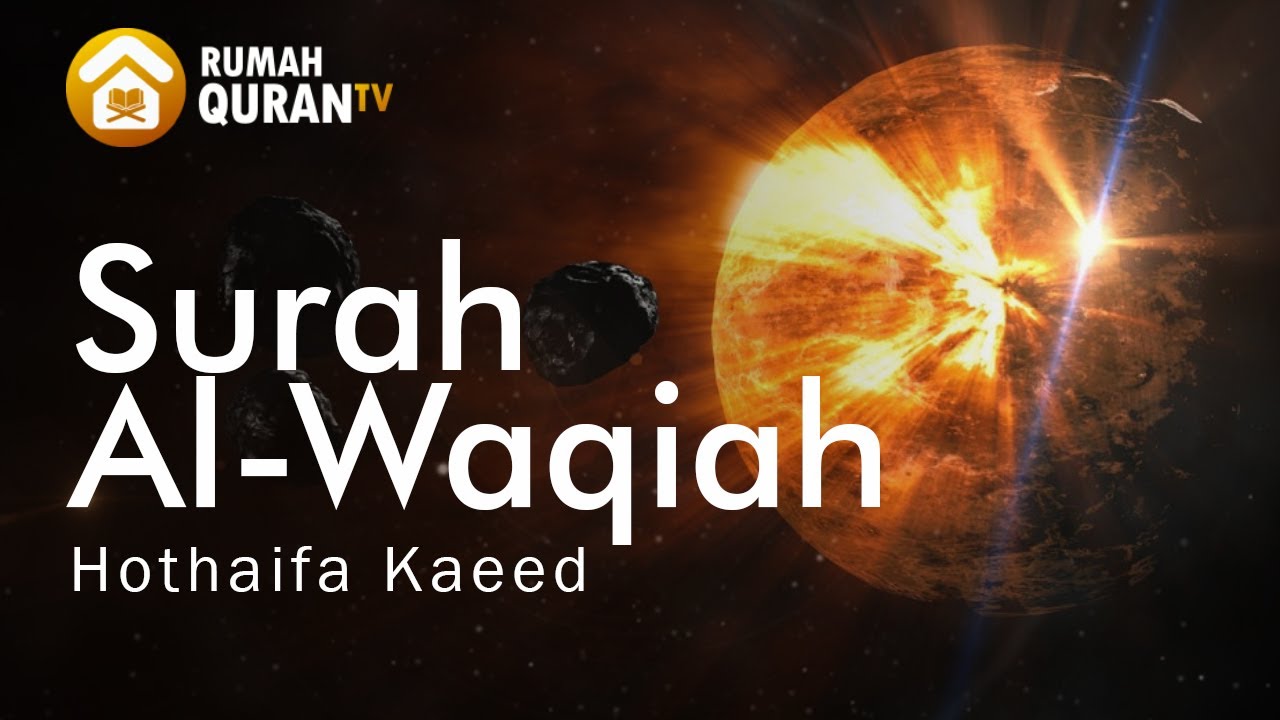 Murottal Merdu Surah Al Waqiah سورة الواقعية by Hothaifa Kaeed, Membuatmu Menangis
