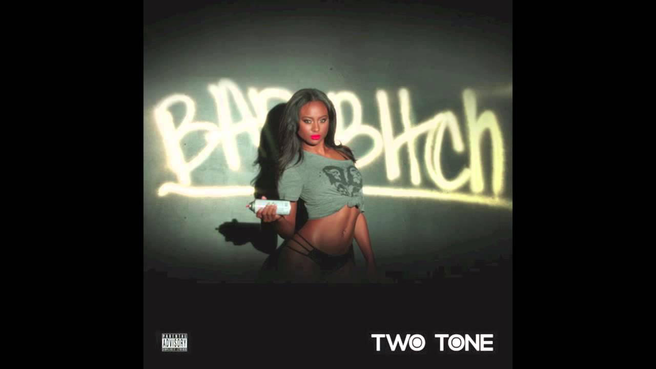 Two Tone - Bad Bitch (Official Audio)