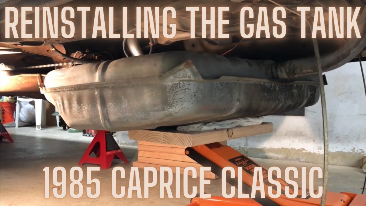 How to reinstall the gas tank on a 1985 Chevy Caprice Classic