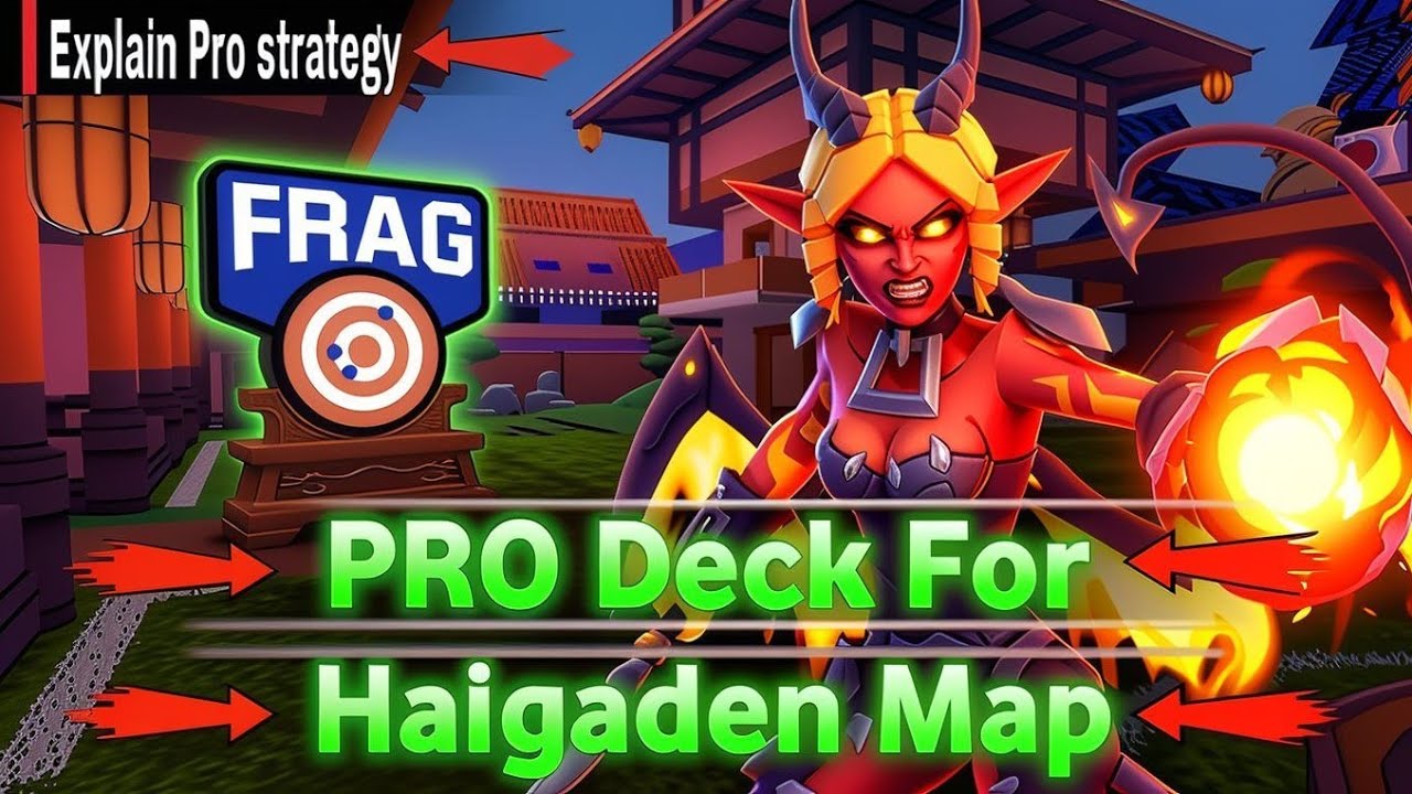 PRO Deck for Haigaden Map 🔥 Explain PRO Gameplay Strategy