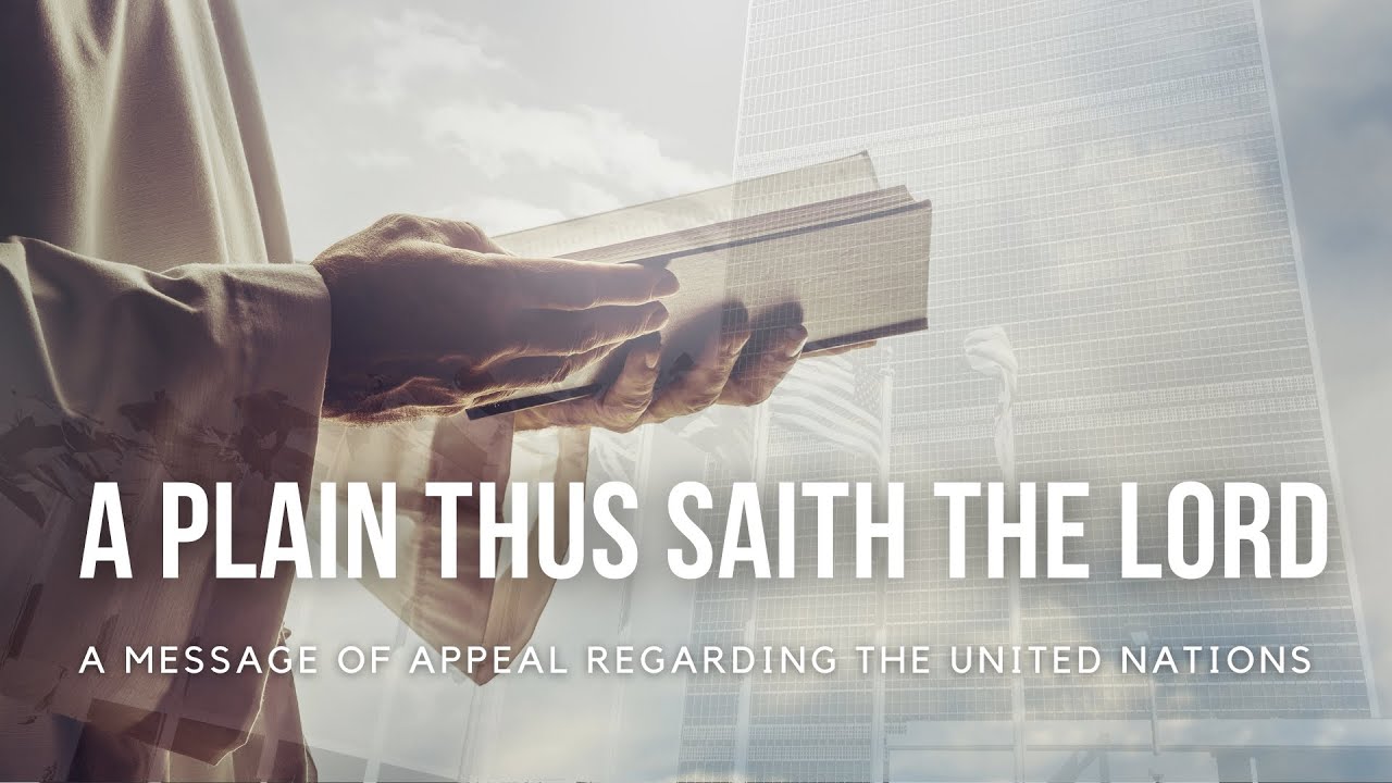 A Plain thus Saith the Lord: A Message of Appeal Regarding the United Nations