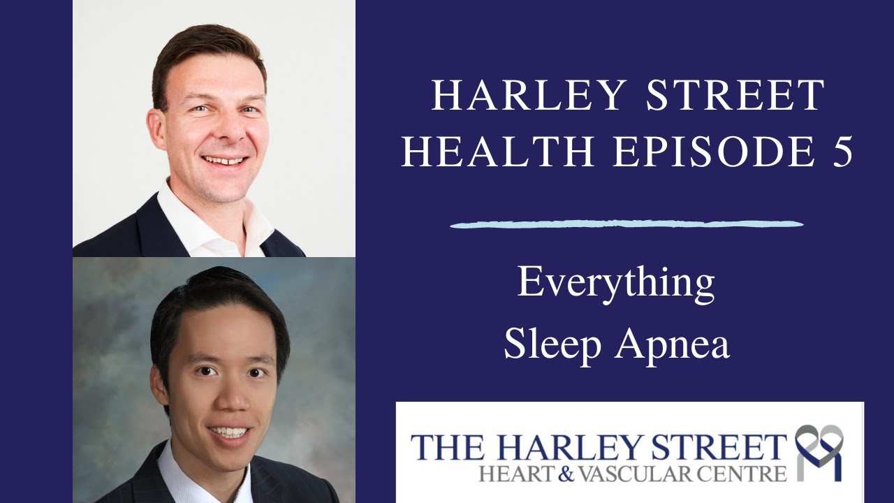 Everything about sleep apnea  | The Harley Street Heart and Vascular Centre | Episode 5