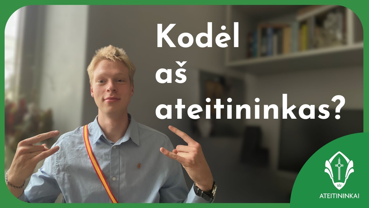 Kodėl aš ateitininkas?