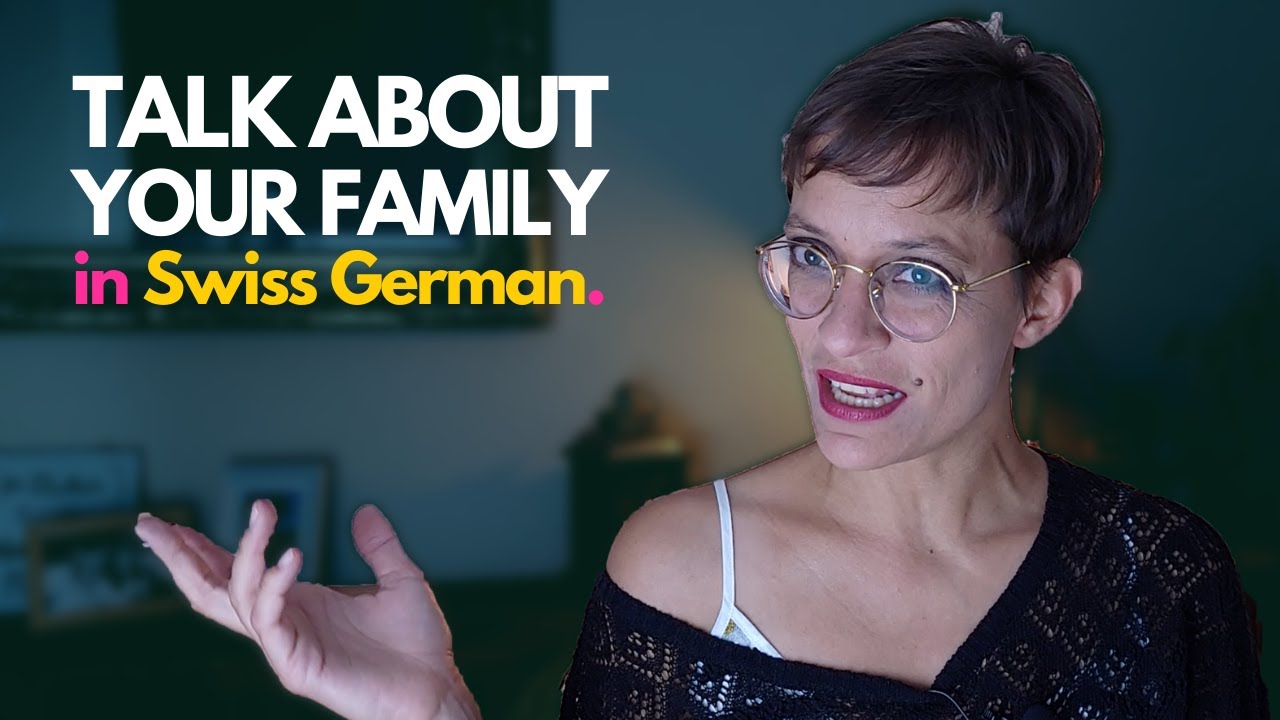 How to Talk About Your Family in Swiss German