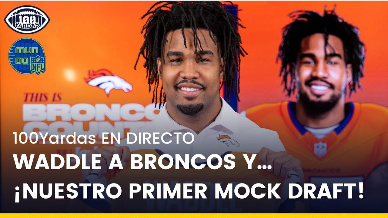 🏈Jaylen Waddle a Broncos y… ¡NUESTRO PRIMER MOCK DRAFT!