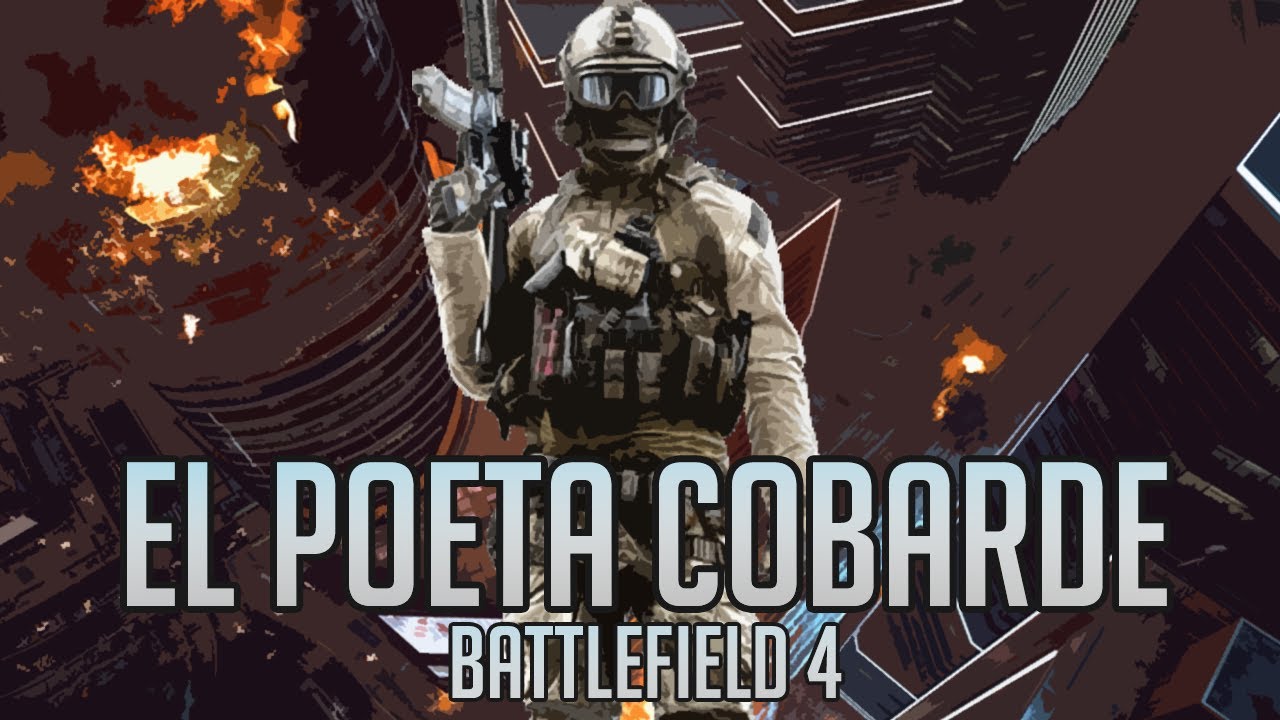 ¡EL POETA COBARDE! | BATTLEFIELD 4