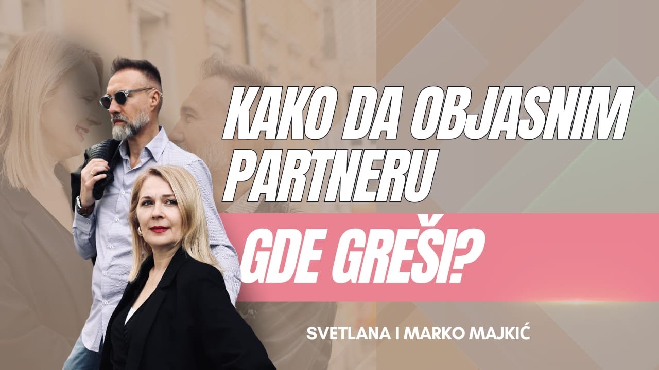 KAKO DA OBJASNIM PARTNERU DA GREŠI?