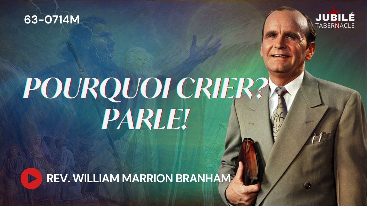63-0714M - Pourquoi Crier? Parle! | Prophète William Marrion Branham