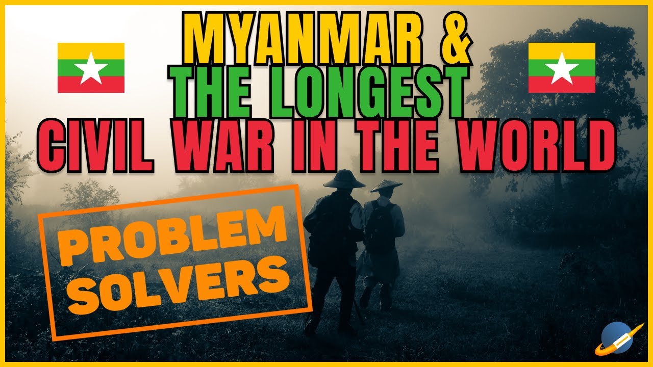 Myanmar and the Longest Civil War in the World