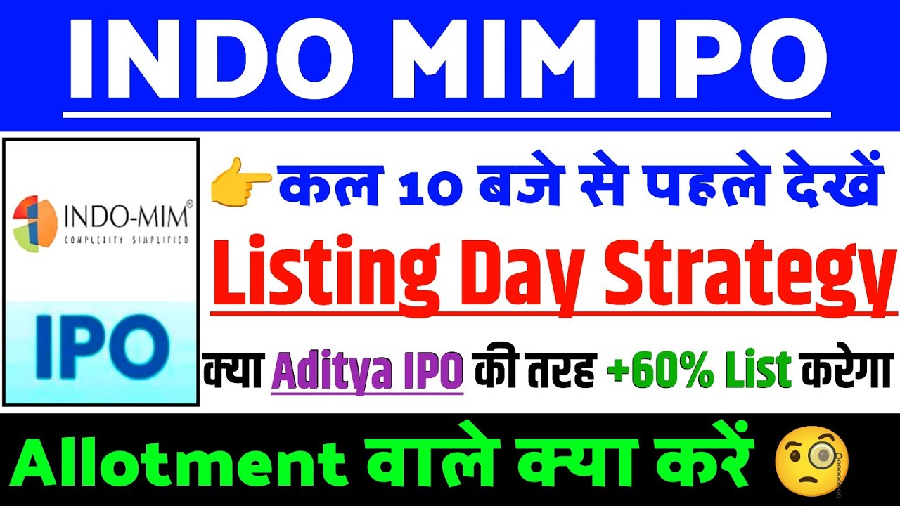 Indo MIM IPO Listing Strategy इस ipo जैसा list| Indo MIM IPO GMP status ? | Indo MIM IPO Latest news