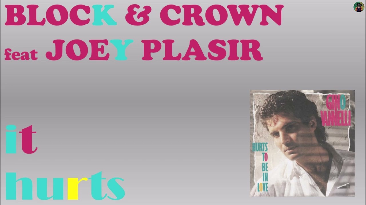 Block & Crown feat Joey Plasir - it hurts