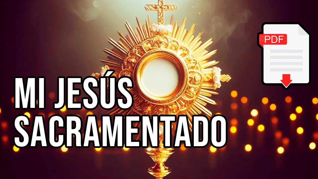 MI JESÚS SACRAMENTADO | CANTO DE ADORACIÓN AL SANTÍSIMO SACRAMENTO | COROS CATÓLICOS