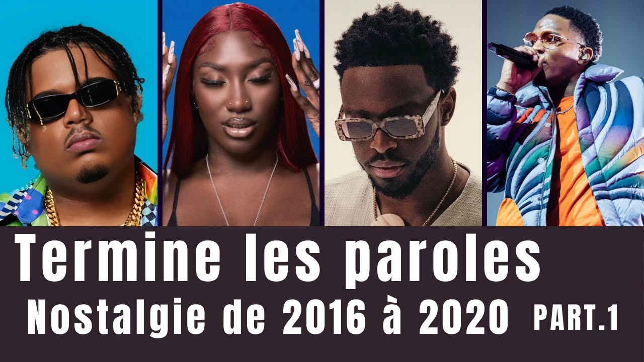 TERMINE LES PAROLES 【Hits Nostalgie 2016 &agrave; 2020】 (Part. 1) 💿