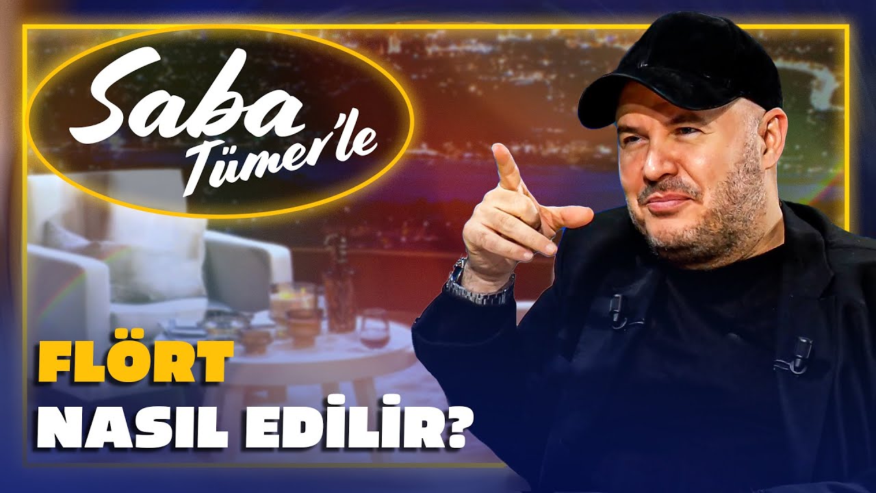 Adil Yıldırım'dan Flört Taktikleri | Saba Tümer'le Adil Yıldırım