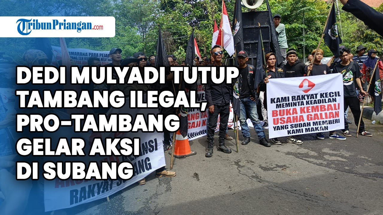 Buntut Dedi Mulyadi Tutup Tambang Ilegal, Pro-Tambang Gelar Aksi di Subang