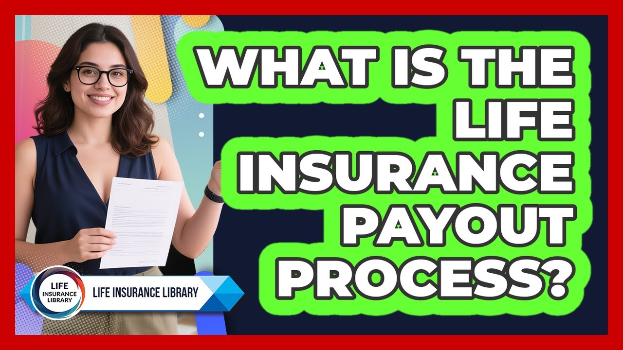 What Is The Life Insurance Payout Process?