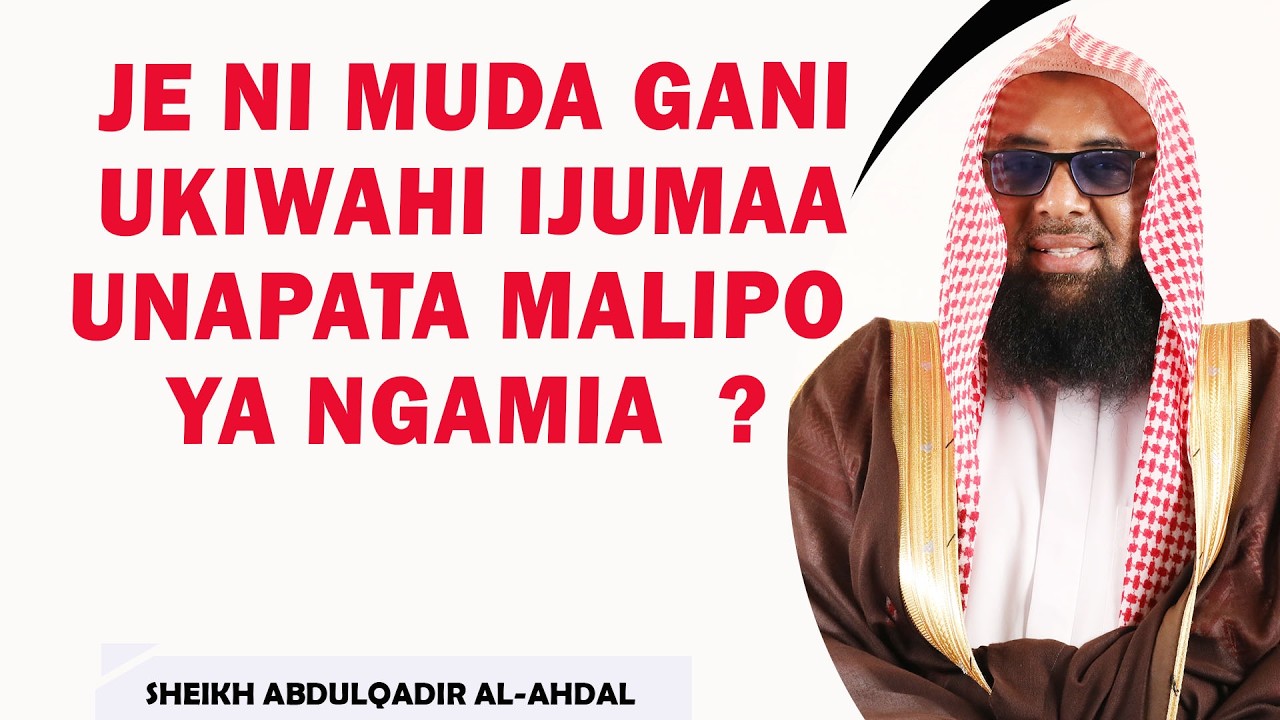 JE NI WAKATI GANI UKIWAHI IJUMAA UNAPATA NGAMIA