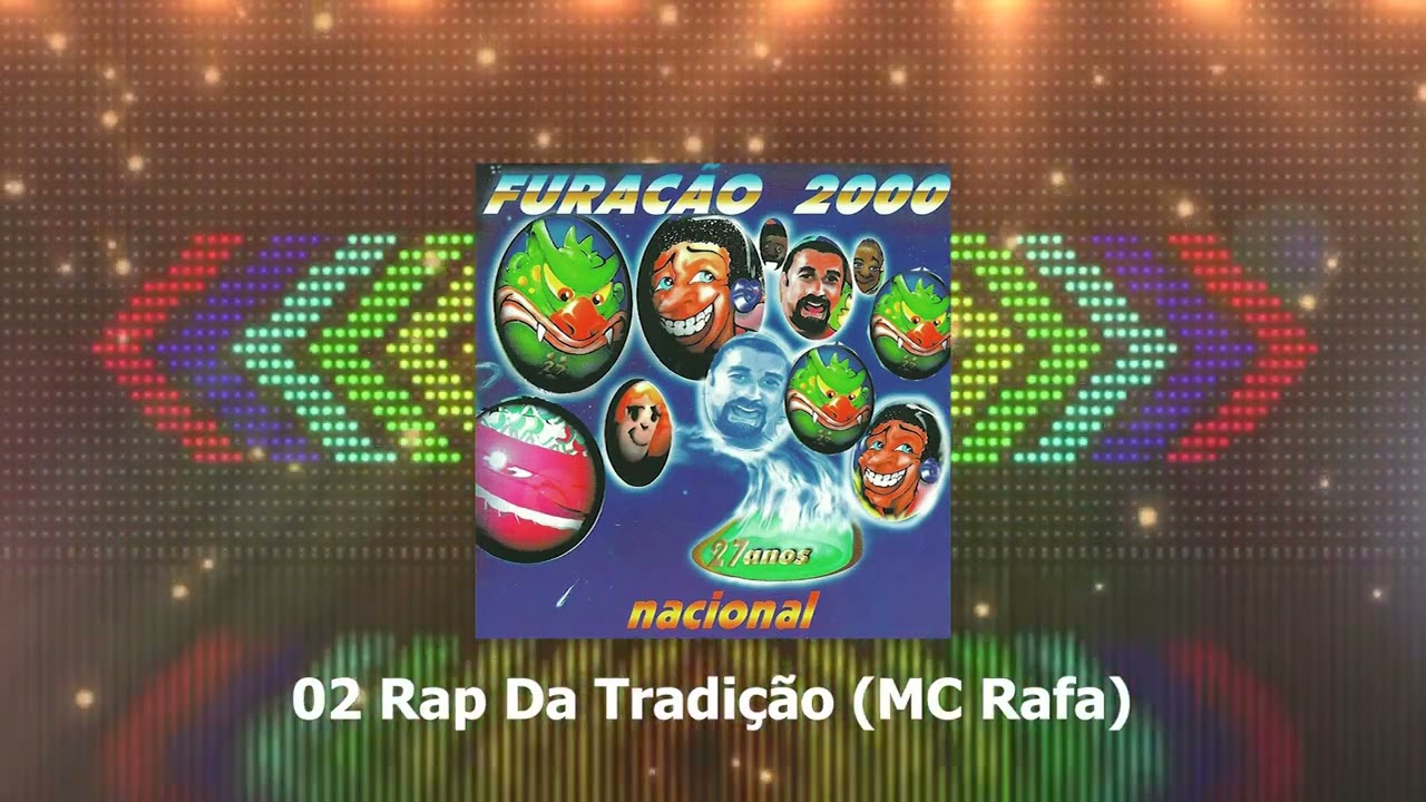 02 Rap Da Tradição MC Rafa  -  Furacão 2000 27 anos nacional