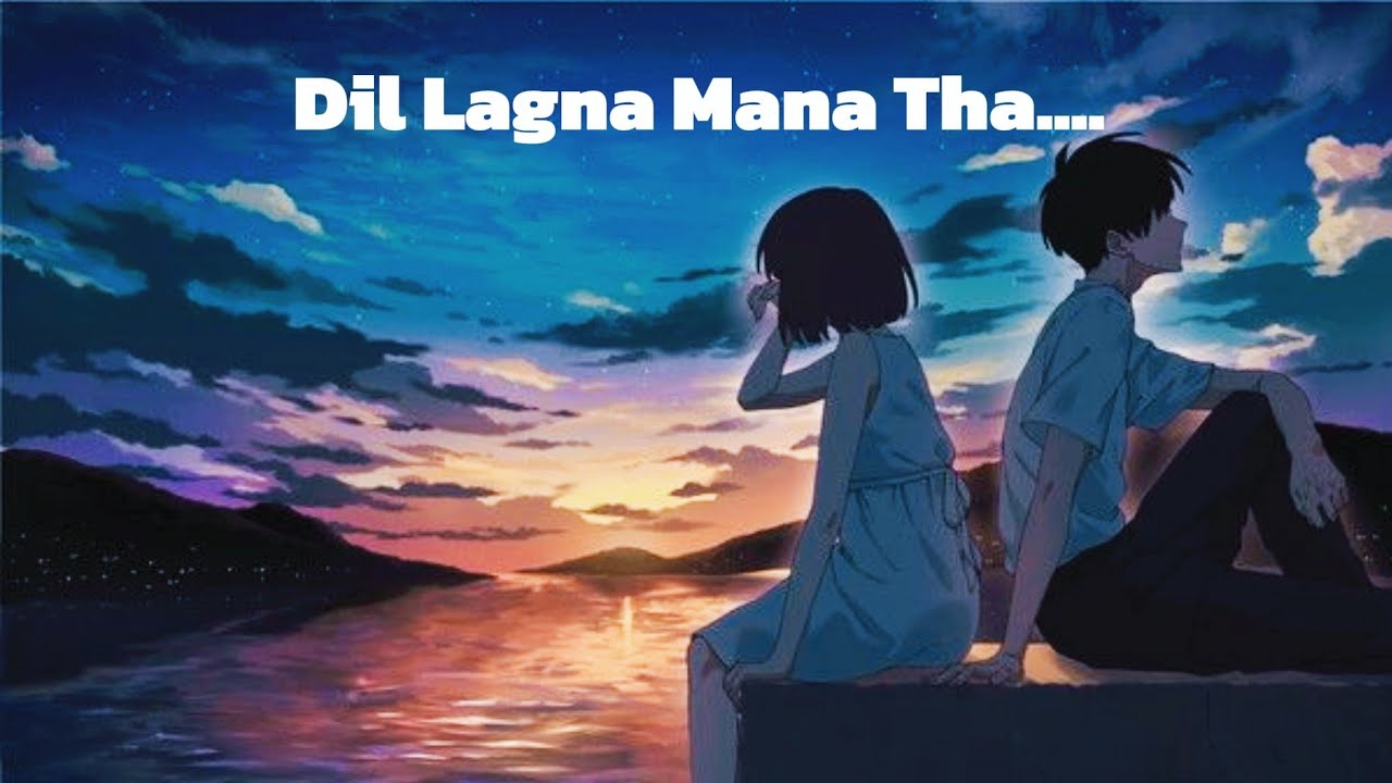Dil Lagana Mana Tha... 🔊[Slowed x Reverb] 🍃