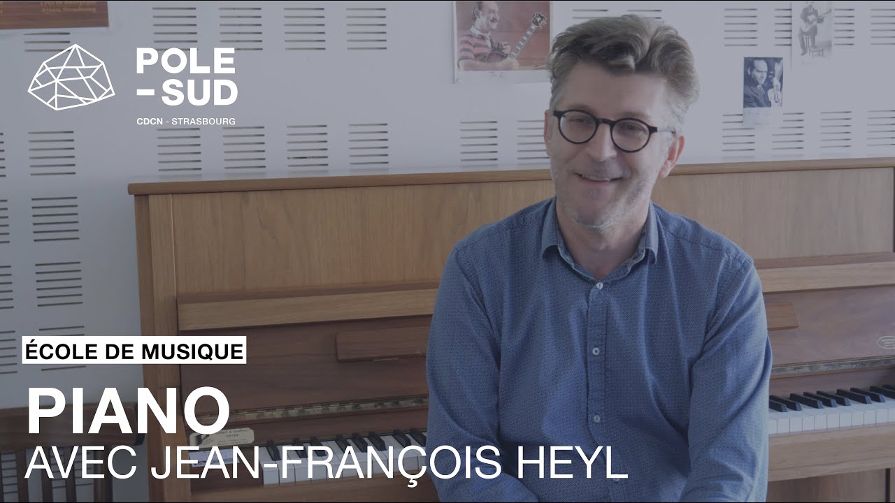 POLE-SUD - ÉCOLE DE MUSIQUE : Piano avec Jean-François Heyl
