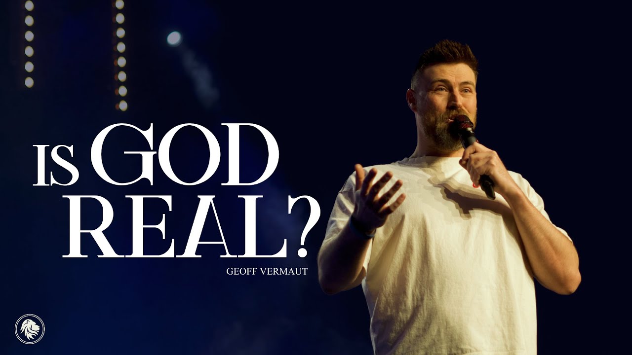 Is God Real | Pastor Geoff Vermaut | God Is Back Week 4