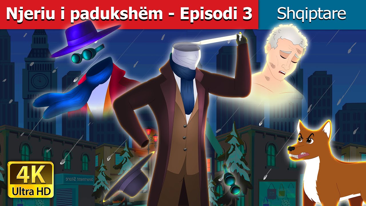 Njeriu i padukshëm - Episodi 3 | The Invisible Man - Episode 3 in Albanian | @AlbanianFairyTales