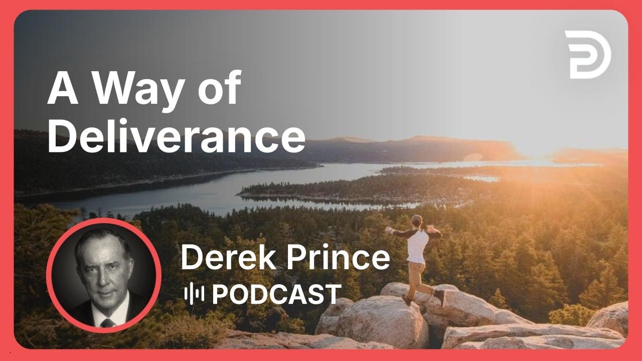 A Way of Deliverance | Part 8 - Thanksgiving, Praise, and Worship | Derek Prince