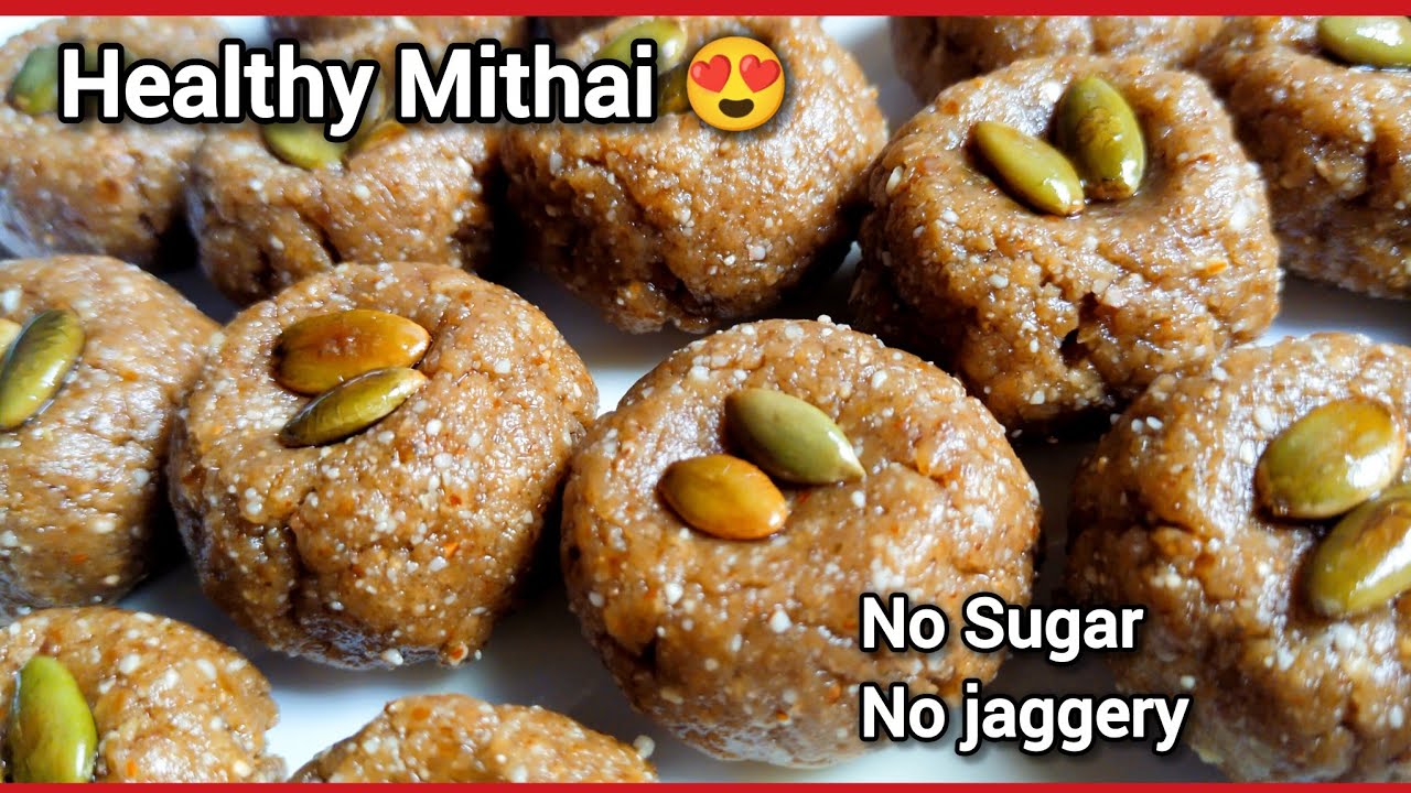 Healthy Mithai Recipe - Perfectly Sweet No sugar No jaggery | easy healthy dessert recipe | ladoo