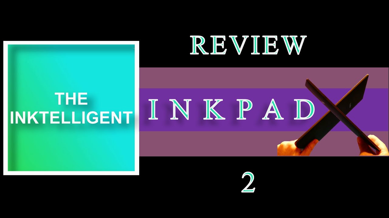 Inkpad X Review - Part 2