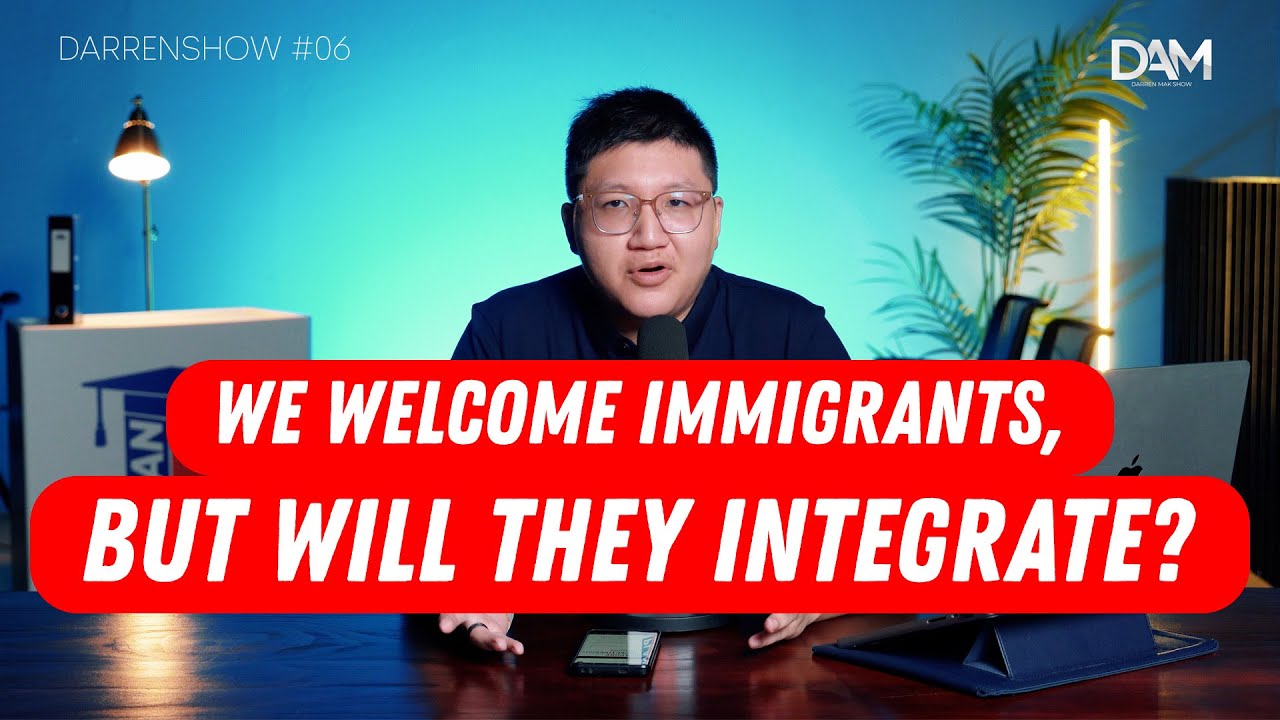 DARRENSHOW  #06: We welcome immigrants - but do they actually want to integrate with us?