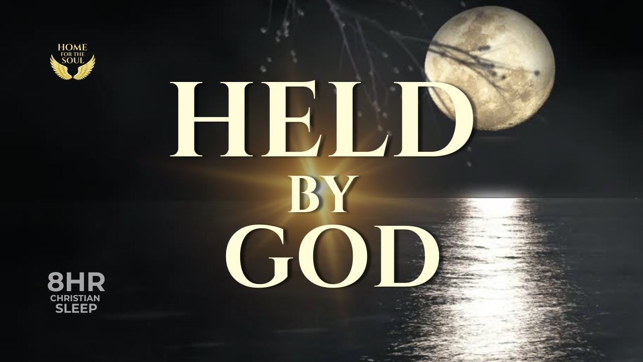 Held by God Through the Night | 8H Christian Sleep Meditation