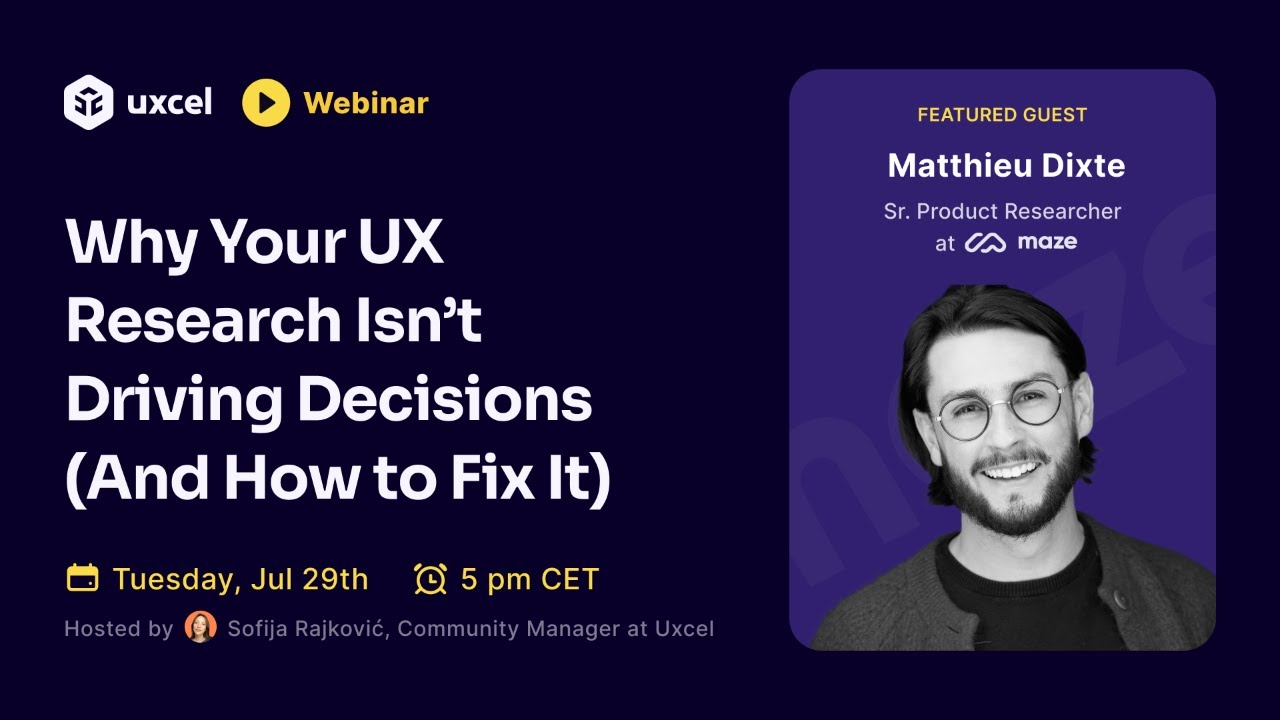 Why Your UX Research Isn’t Driving Decisions (And How to Fix It) | Matthieu Dixte (Maze)