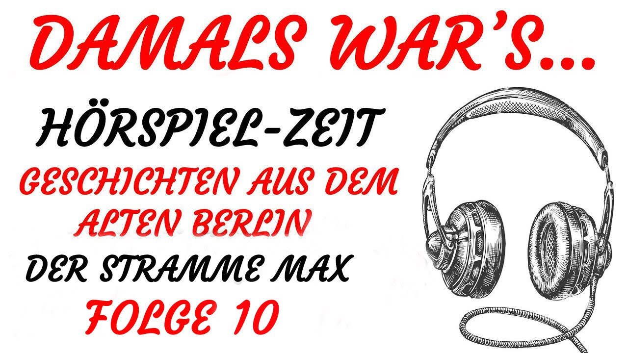 HÖRSPIEL - Damals war's - DER STRAMME MAX (1974) - Teil 10 von 12